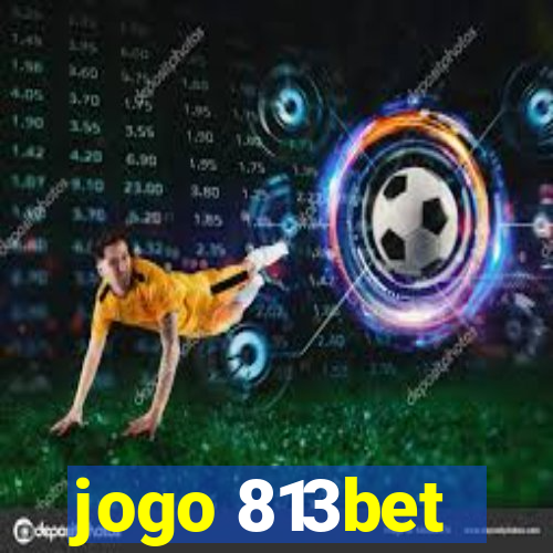 jogo 813bet
